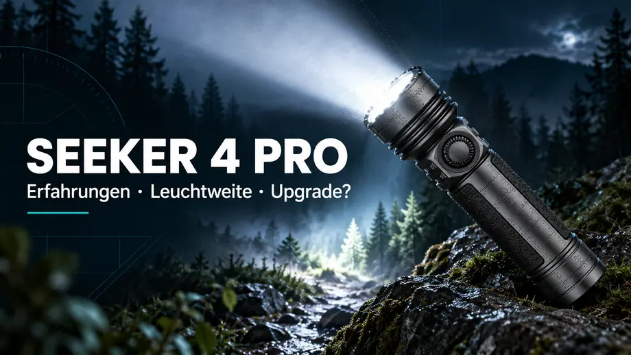 Seeker 4 Pro Review: Erfahrungen, Leuchtweite und lohnt sich das Upgrade?